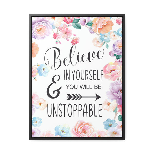 Believe In Yourself & Anything Is Possible Canvas Wraps, Vertical Frame