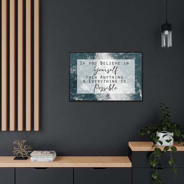 If You Believe In Yourself, All Things Are Possible Canvas Wraps, Horizontal Frame