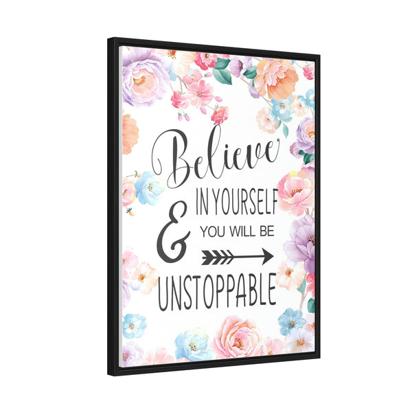 Believe In Yourself & Anything Is Possible Canvas Wraps, Vertical Frame