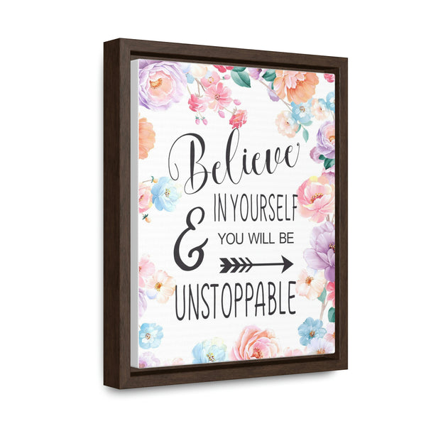 Believe In Yourself & Anything Is Possible Canvas Wraps, Vertical Frame