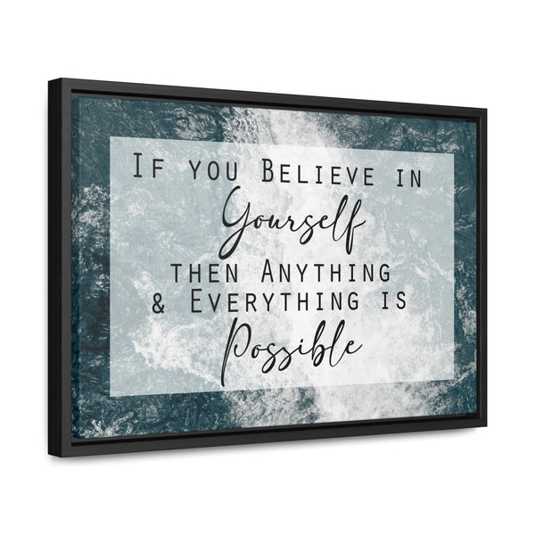 If You Believe In Yourself, All Things Are Possible Canvas Wraps, Horizontal Frame