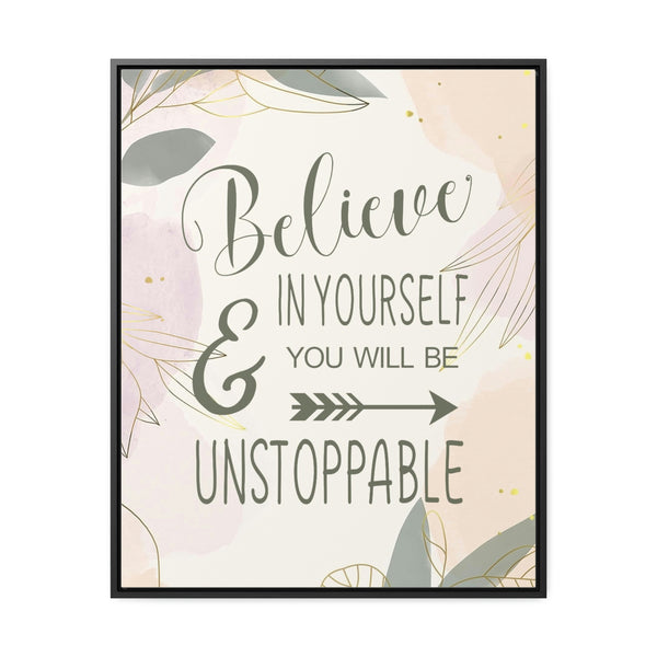 Believe In Yourself & Anything Is Possible Canvas Wraps, Vertical Frame