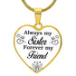 To A Sister | Forever My Friend | Heart - Luxury Necklace