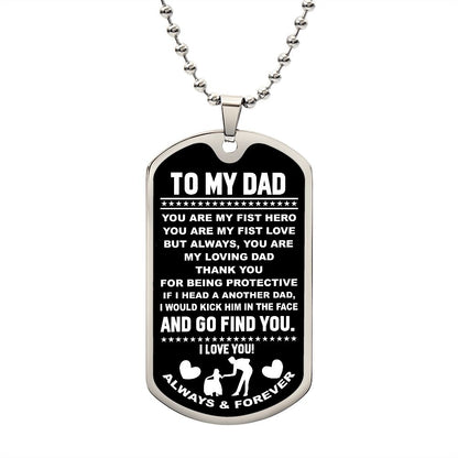 To My Dad | I Love You Always & Forever | Luxury Dog Tag