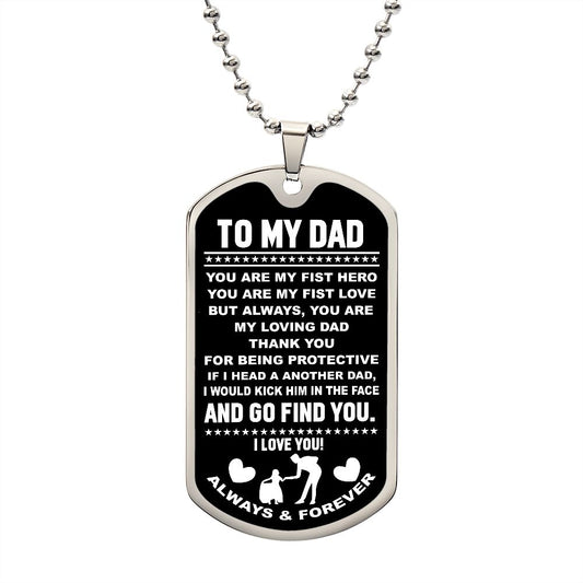 To My Dad | I Love You Always & Forever | Luxury Dog Tag
