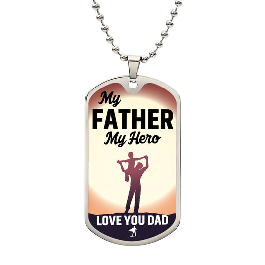 To A Father | Your My Hero | Luxury Dog Tag