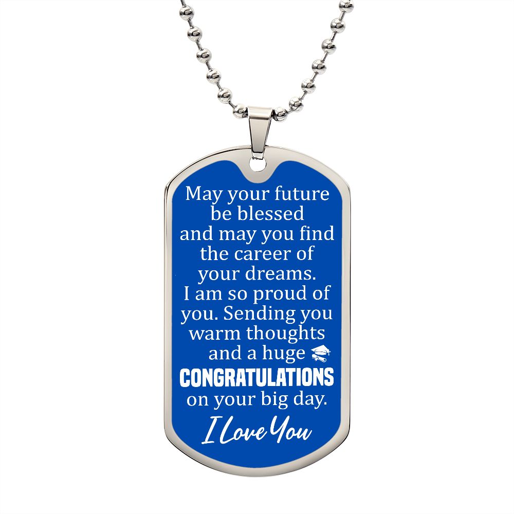 Congratulations On Your Graduation | I Love You | Luxury Dog Tag