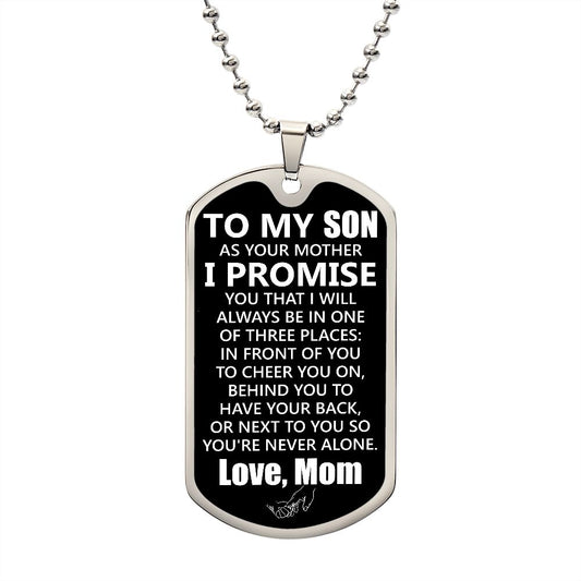 To My Son | I Promise You - From A Mother | Luxury Dog Tag