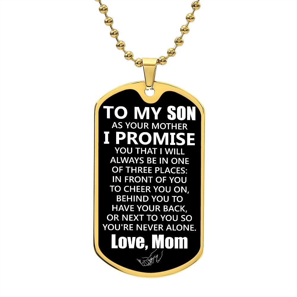 To My Son | I Promise You - From A Mother | Luxury Dog Tag