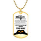 To My Soulmate | I Love You Always & Forever Your Wife | Luxury Dog Tag