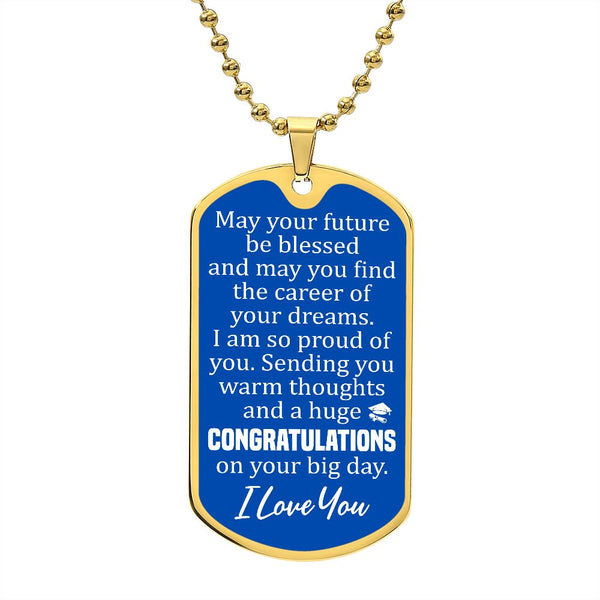 Congratulations On Your Graduation | I Love You | Luxury Dog Tag