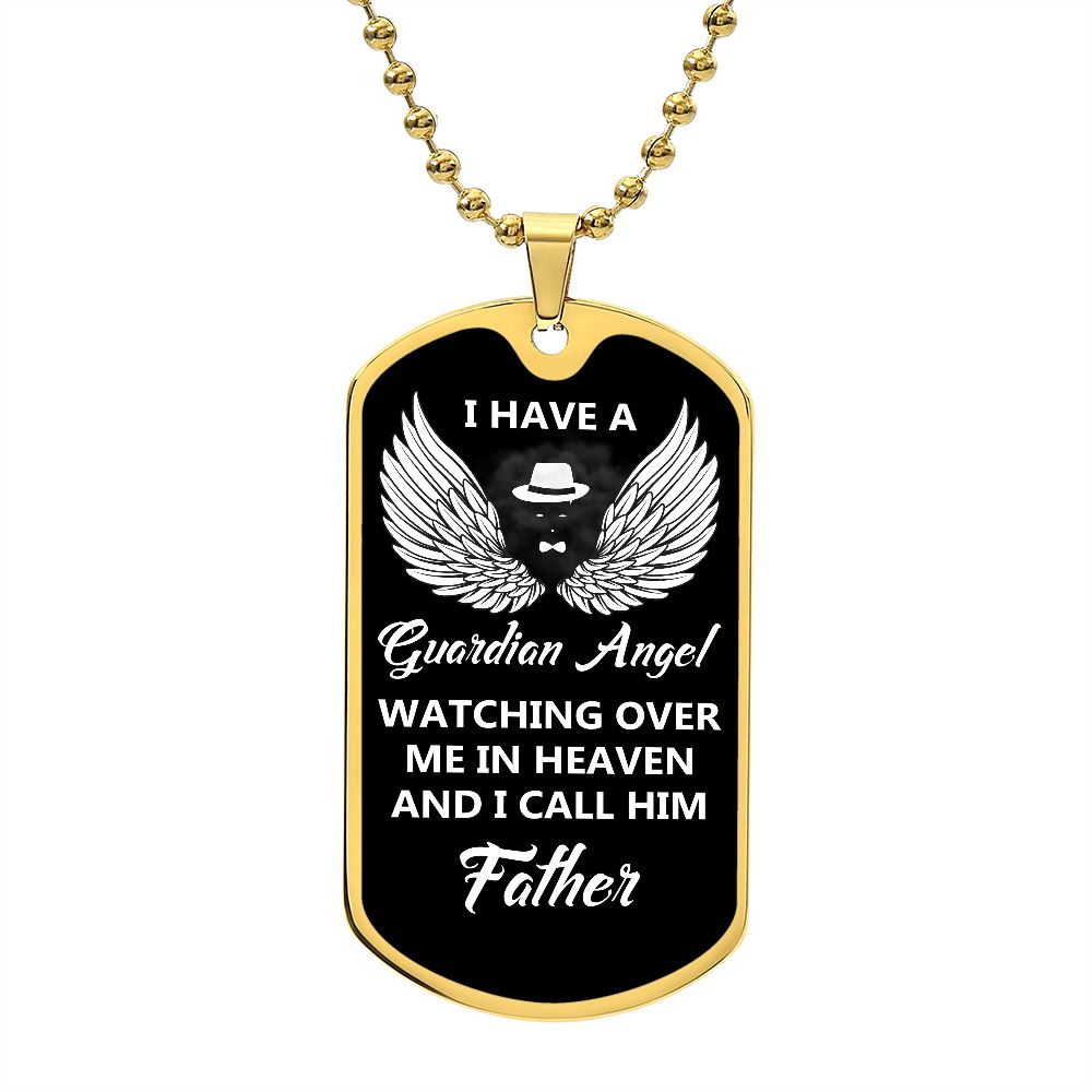 I Have A Guardian Angel | I Call Him Father | Luxury Dog Tag