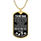 To My Dad | I Love You Always & Forever | Luxury Dog Tag