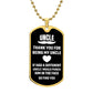 To My Uncle | Thank You For Being My Uncle | Luxury Dog Tag