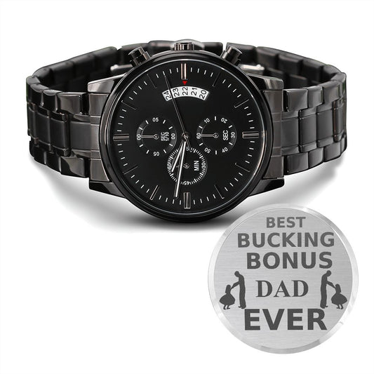 Best Bucking Bonus Dad Ever | Engraved Design Black Chronograph Watch