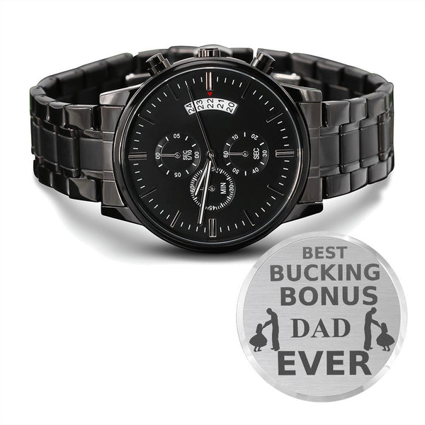 Best Bucking Bonus Dad Ever | Engraved Design Black Chronograph Watch
