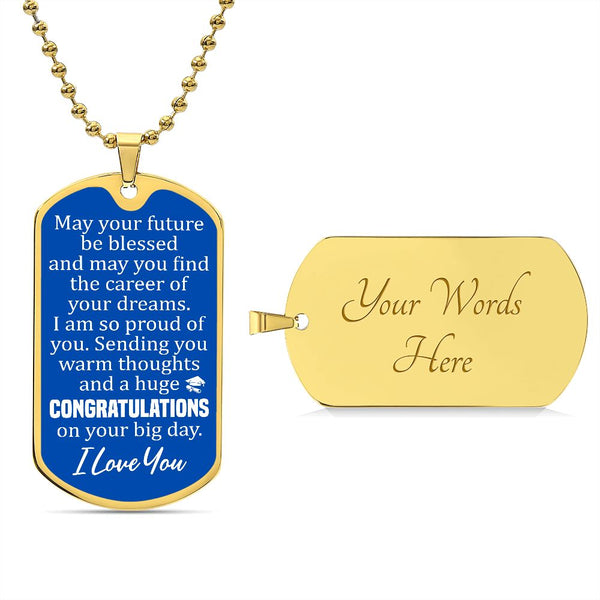 Congratulations On Your Graduation | I Love You | Luxury Dog Tag
