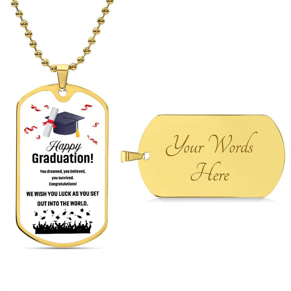 Happy Graduation | We Wish You Luck As You Set Out Into The World | Luxury Dog Tag
