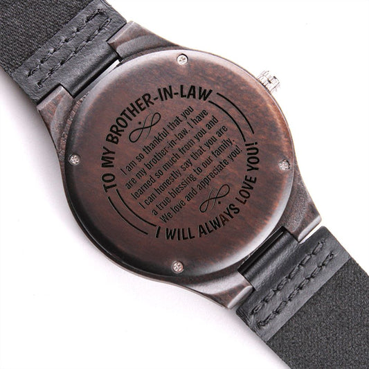 To My Brother-In-Law | Thankful To Have You In Our Family | Engraved Wooden Watch