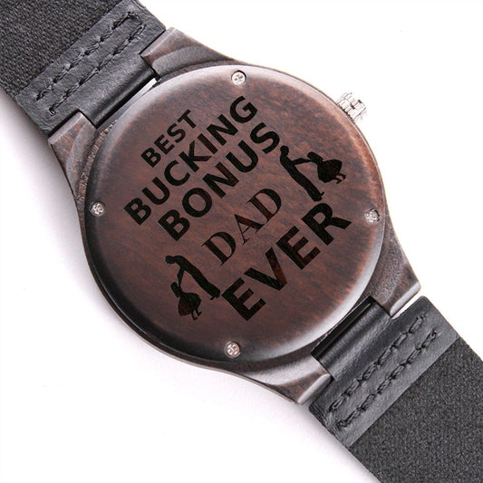 Best Bucking Bonus Dad Ever | Engraved Wooden Watch