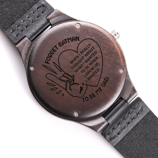 I Want To Be My Dad When I Grow Up | Engraved Wooden Watch