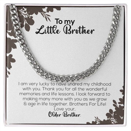 To My Little Brother | Love Your Older Brother | Cuban Link Chain