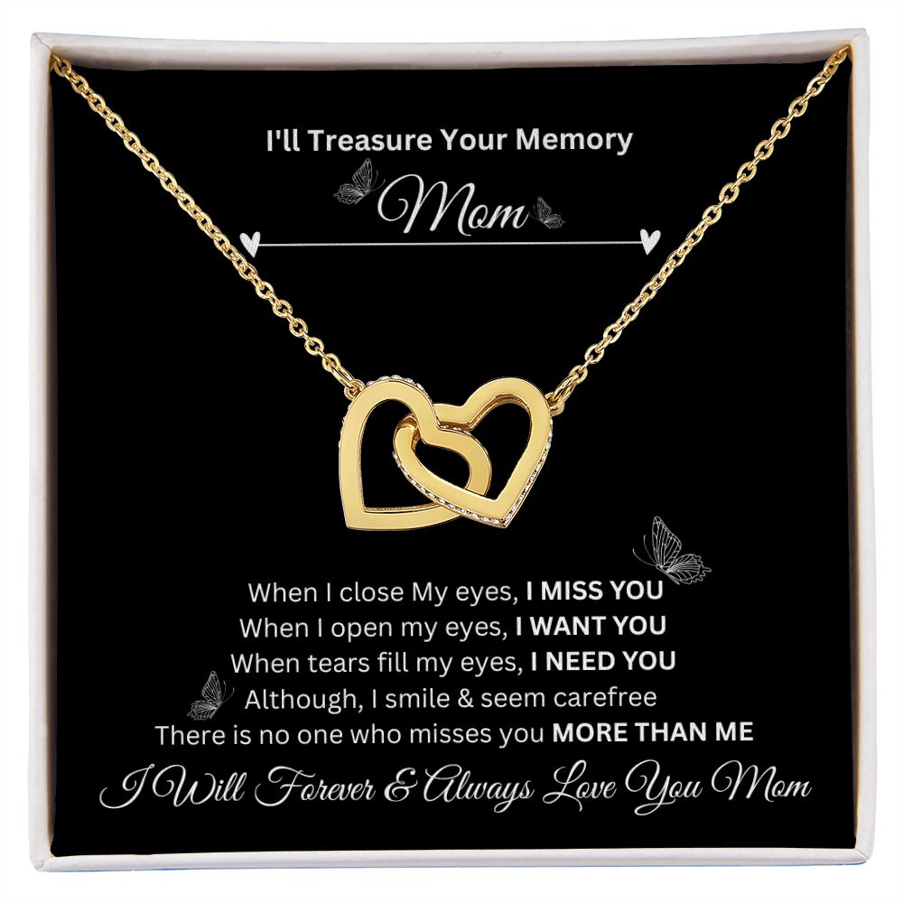 I'll Treasure Your Memory Mom | I Will Forever & Always Love You Mom |  Interlocking Hearts