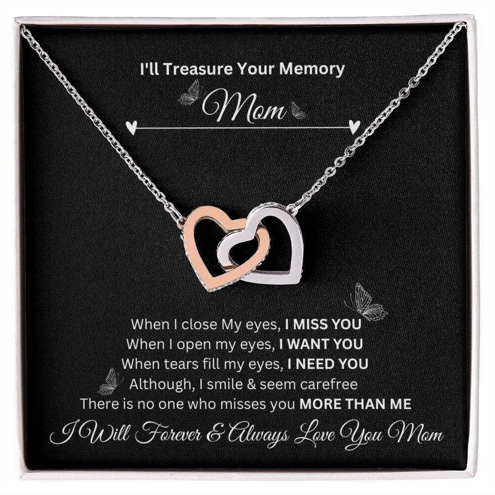 I'll Treasure Your Memory Mom | I Will Forever & Always Love You Mom |  Interlocking Hearts