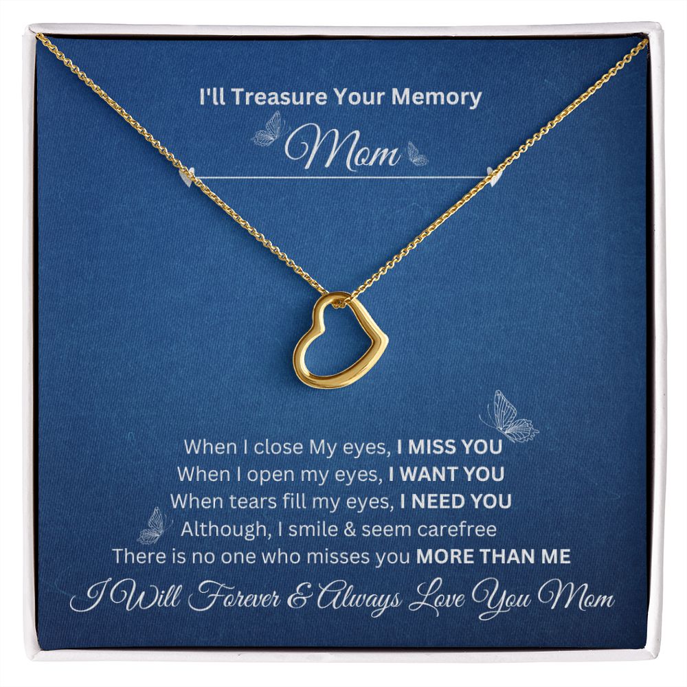 I'll Treasure Your Memory Mom | I Will Forever & Always Love You Mom | Delicate Heart Necklace