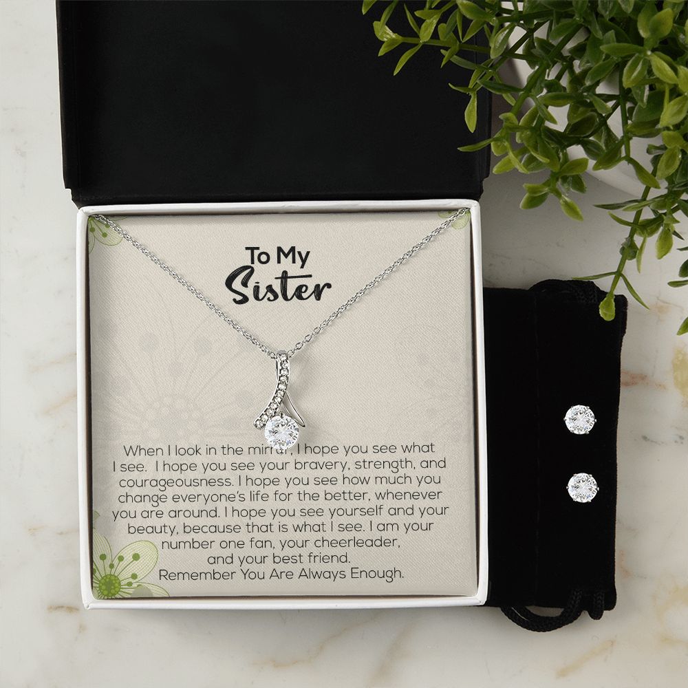To My Sister | Remember You Are Always Enough | Alluring Beauty Necklace and Cubic Zirconia Earring Set