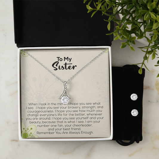 To My Sister | Remember You Are Always Enough | Alluring Beauty Necklace and Cubic Zirconia Earring Set