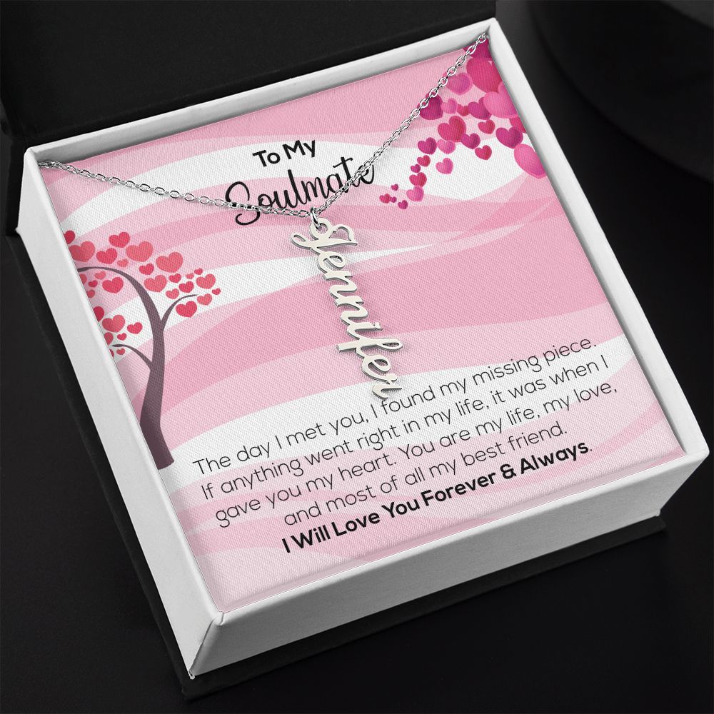 To My Soulmate | I Will Love You Forever & Always | Personalized Vertical Name Necklace
