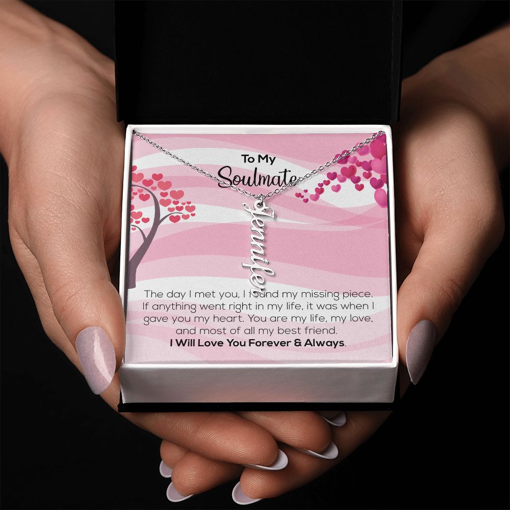 To My Soulmate | I Will Love You Forever & Always | Personalized Vertical Name Necklace