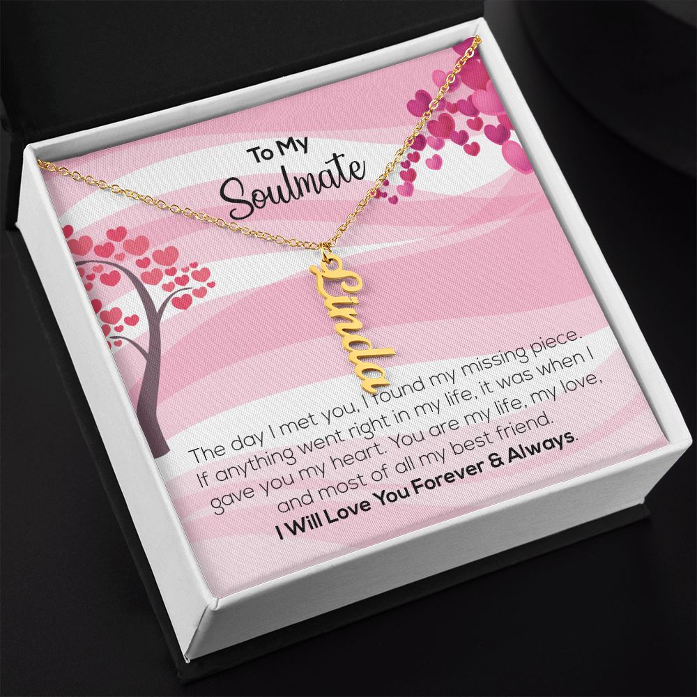 To My Soulmate | I Will Love You Forever & Always | Personalized Vertical Name Necklace