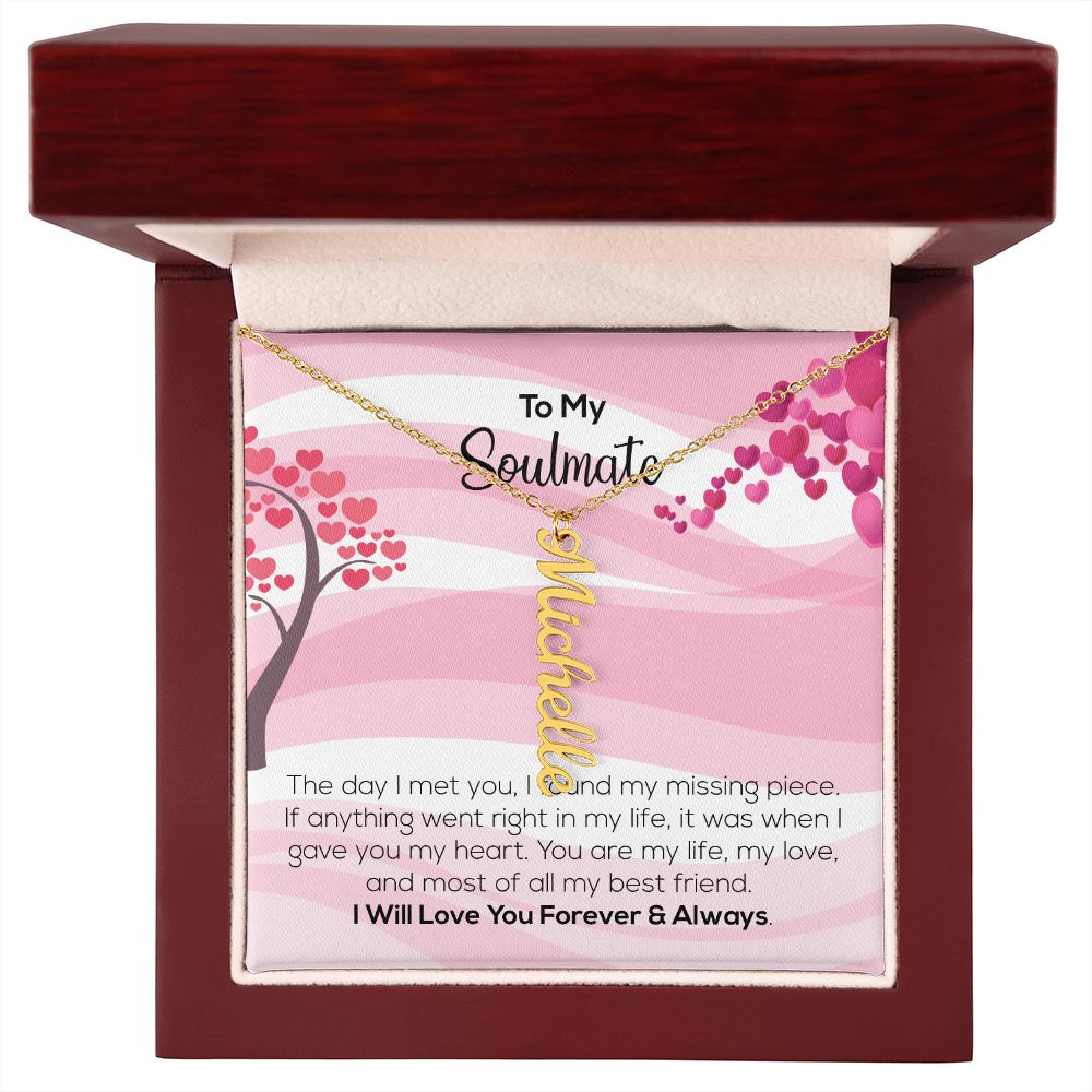 To My Soulmate | I Will Love You Forever & Always | Personalized Vertical Name Necklace