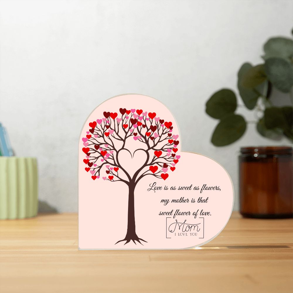 To My Lovely Mother | Your Love Is As Sweet As A Flower | Heart Shaped Plaque
