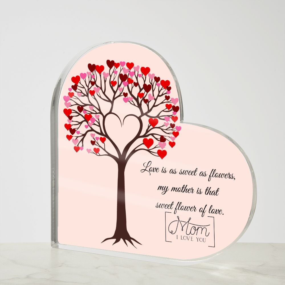 To My Lovely Mother | Your Love Is As Sweet As A Flower | Heart Shaped Plaque