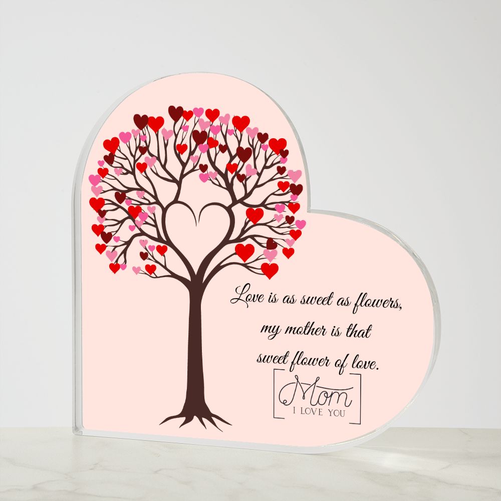 To My Lovely Mother | Your Love Is As Sweet As A Flower | Heart Shaped Plaque