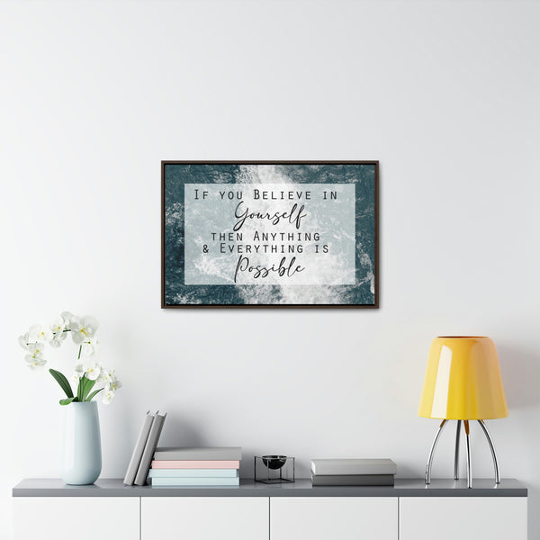 If You Believe In Yourself, All Things Are Possible Canvas Wraps, Horizontal Frame