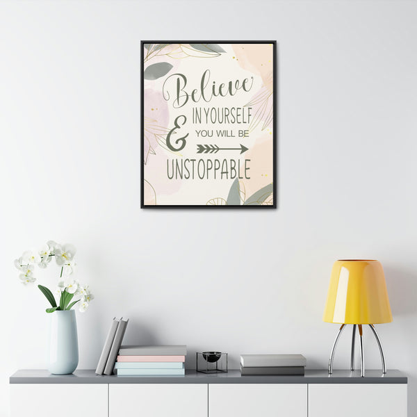 Believe In Yourself & Anything Is Possible Canvas Wraps, Vertical Frame