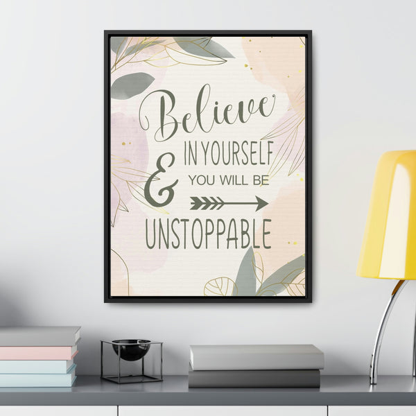 Believe In Yourself & Anything Is Possible Canvas Wraps, Vertical Frame