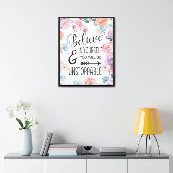 Believe In Yourself & Anything Is Possible Canvas Wraps, Vertical Frame