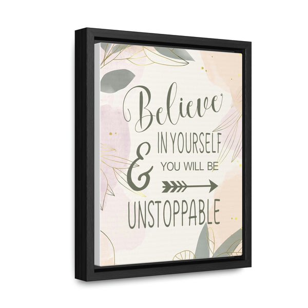 Believe In Yourself & Anything Is Possible Canvas Wraps, Vertical Frame