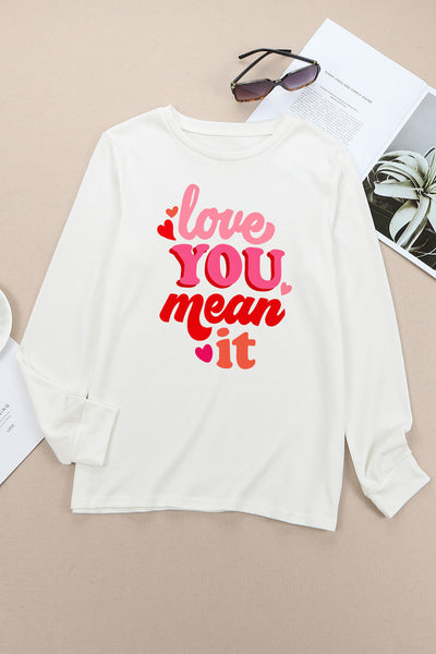 LOVE YOU MEAN IT Crewneck Long Sleeve Sweatshirt