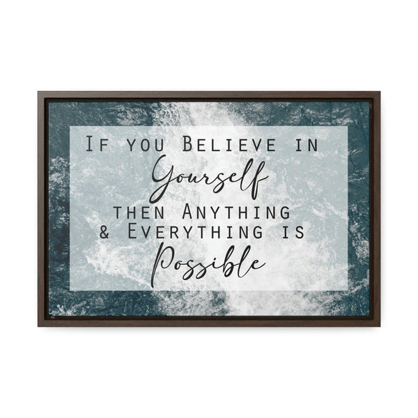 If You Believe In Yourself, All Things Are Possible Canvas Wraps, Horizontal Frame