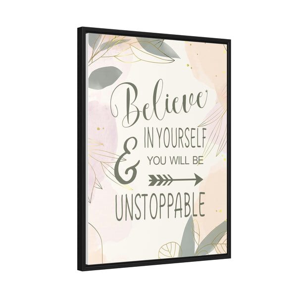 Believe In Yourself & Anything Is Possible Canvas Wraps, Vertical Frame