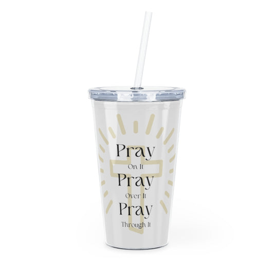 Pray On It Tumbler with Straw