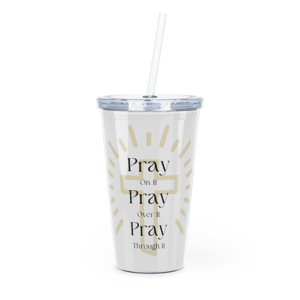 Pray On It Tumbler with Straw