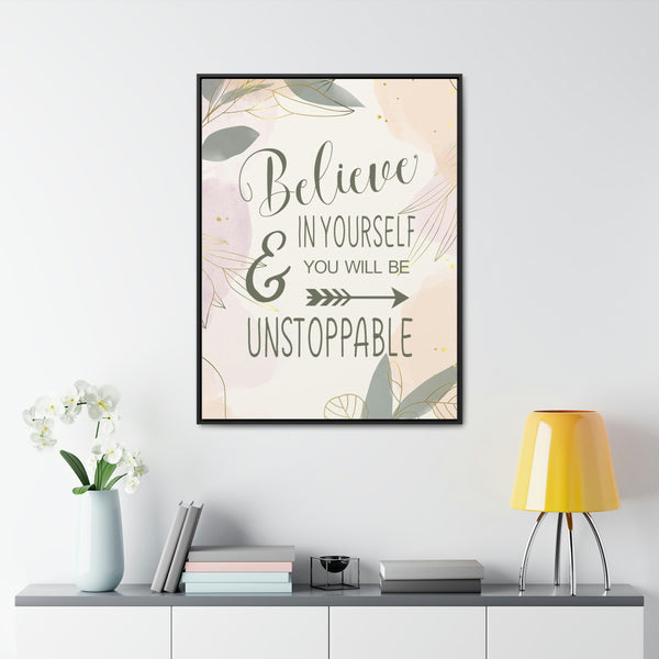 Believe In Yourself & Anything Is Possible Canvas Wraps, Vertical Frame