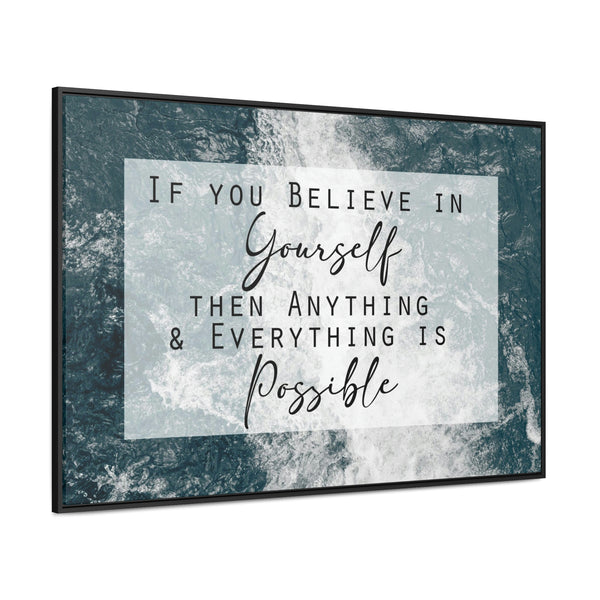 If You Believe In Yourself, All Things Are Possible Canvas Wraps, Horizontal Frame